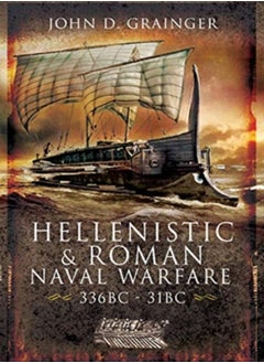 Hellenistic and Roman Naval Wars, 336 BC-31 BC 