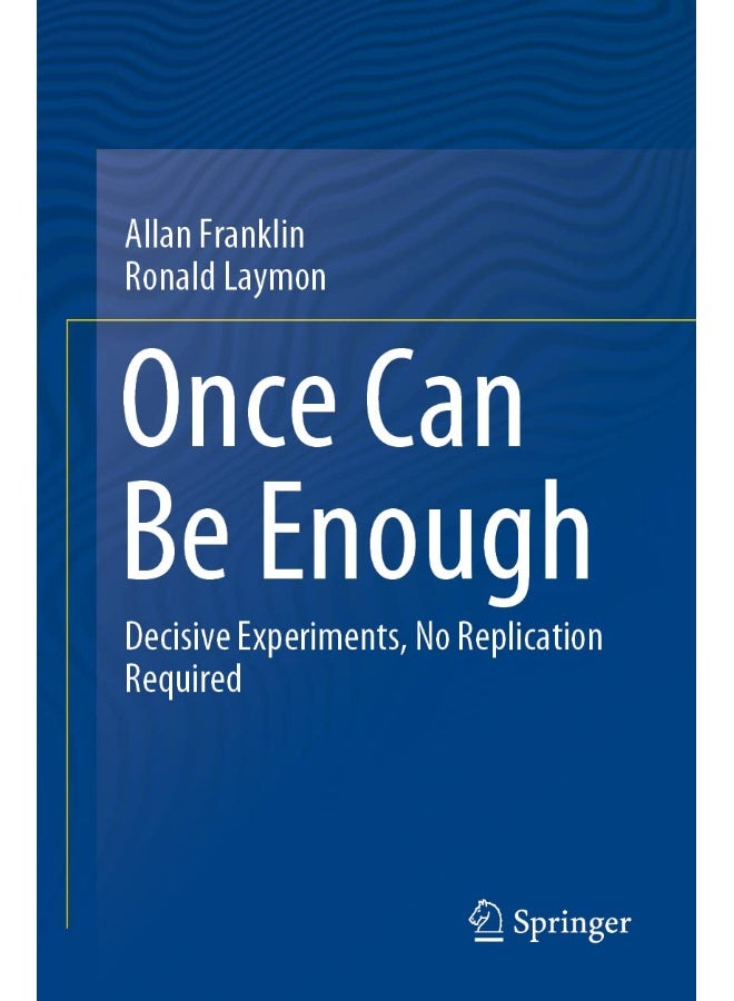 Once Can Be Enough: Decisive Experiments, No Replication Required