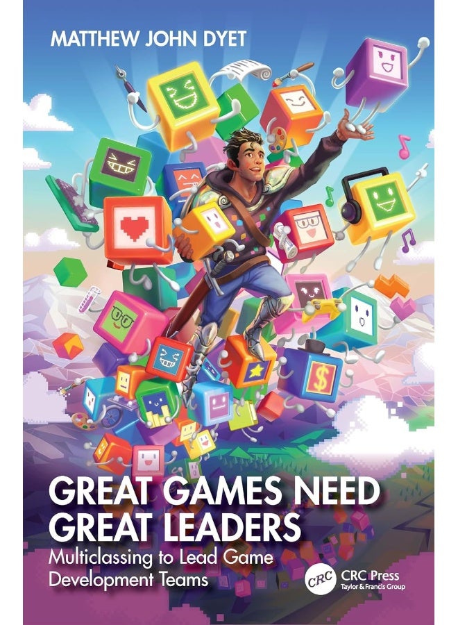 Great Games Need Great Leaders: Multiclassing to Lead Game Development Teams