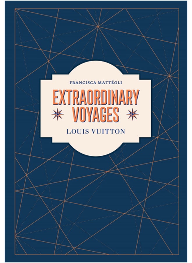 Louis Vuitton : Extraordinary Voyages 