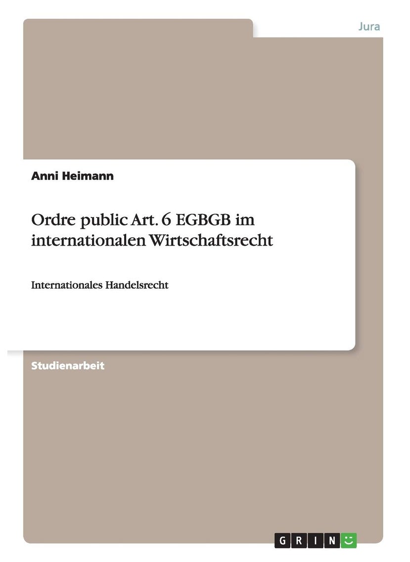 Ordre public Art. 6 EGBGB im internationalen Wirtschaftsrecht: Internationales Handelsrecht 