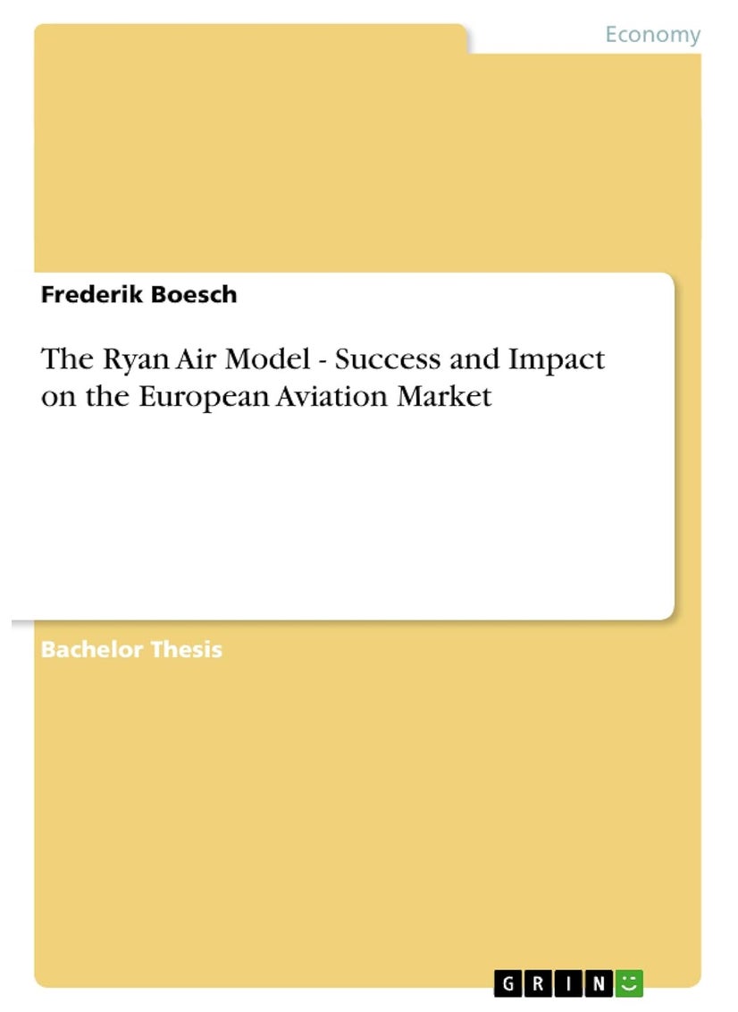 Grin Publishing The Ryan Air Model - Success and Impact on the European Aviation Market 