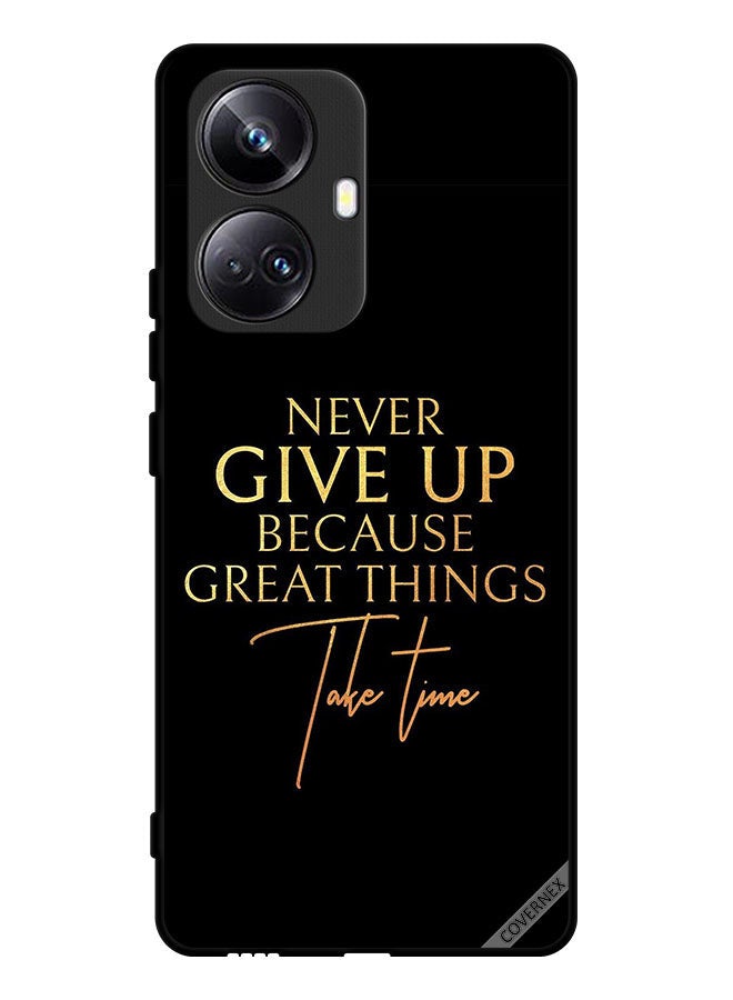 Covernex Protective Case Cover For Realme 10 Pro Plus Never Give Up Because Great Things Take Time - Image 1