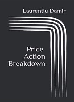 Price Action Breakdown by Laurentiu Damir Paperback 