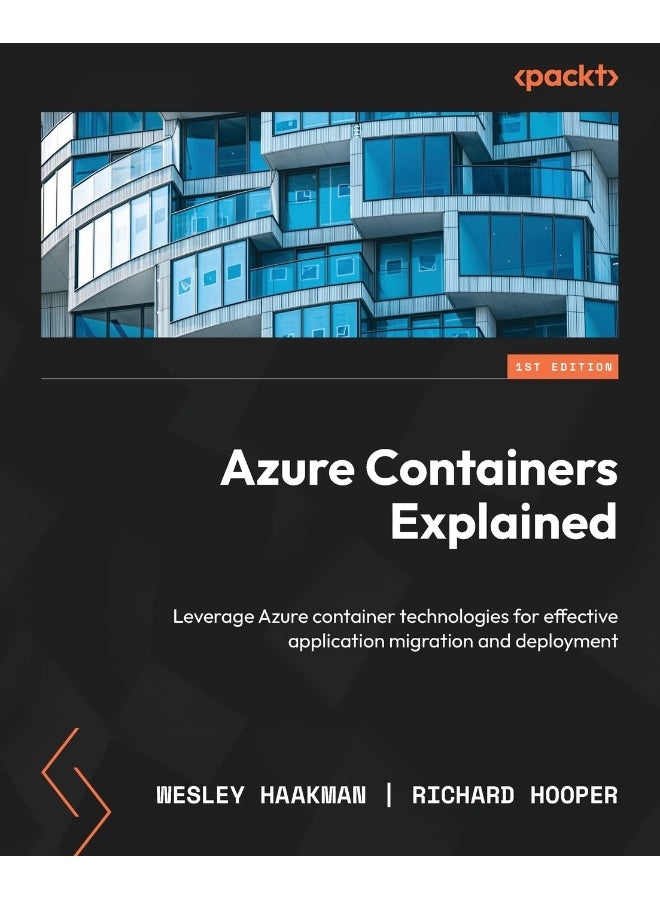 Azure Containers Explained: Leverage Azure container technologies for effective application migration and deployment