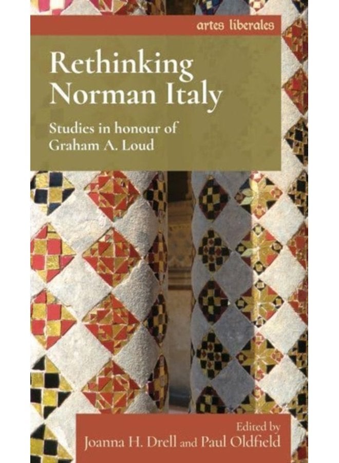 Rethinking Norman Italy Studies in Honour of Graham A Loud - Paperback