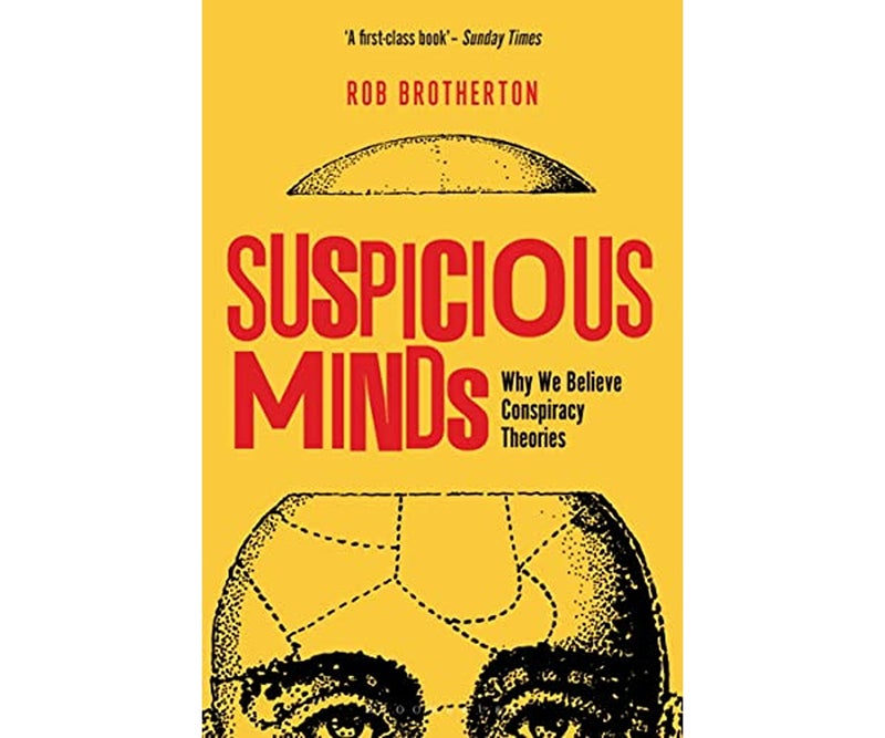 Suspicious Minds Why We Believe Conspiracy Theories