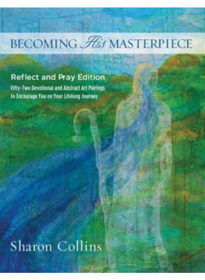 BECOMING HIS MASTERPIECE 