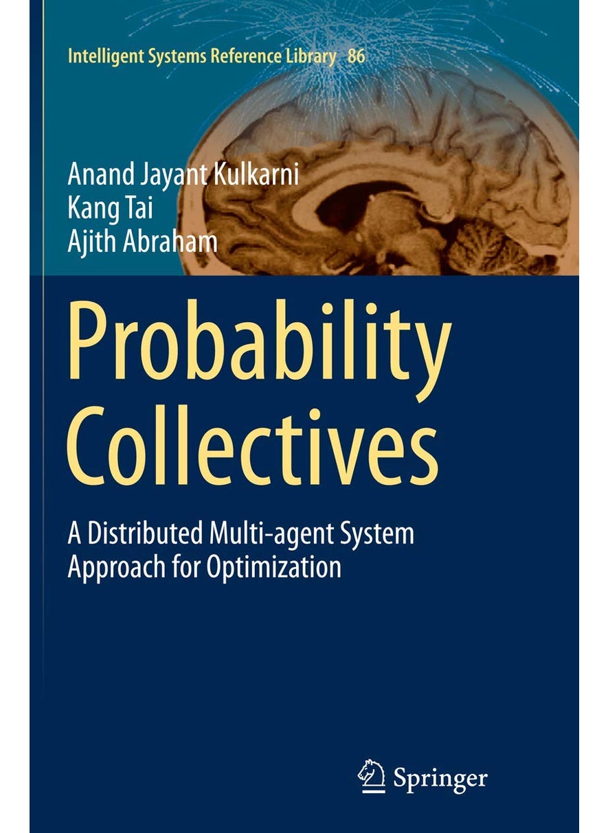 Probability Collectives: A Distributed Multi-agent System Approach for Optimization 