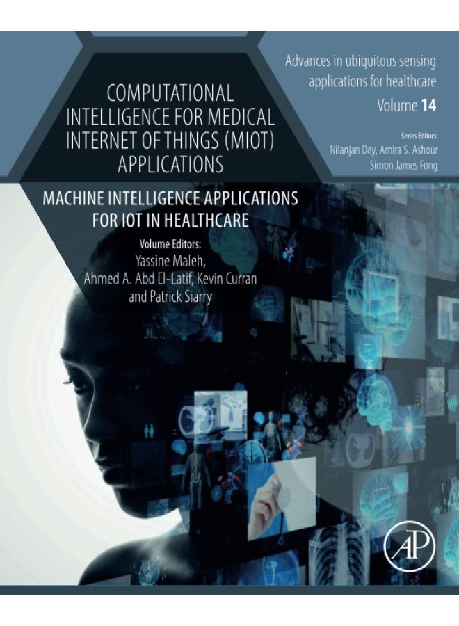 Computational Intelligence for Medical Internet of Things (Miot) Applications: Machine Intelligence Applications for Iot in Healthcare Volume 14  - Image 1