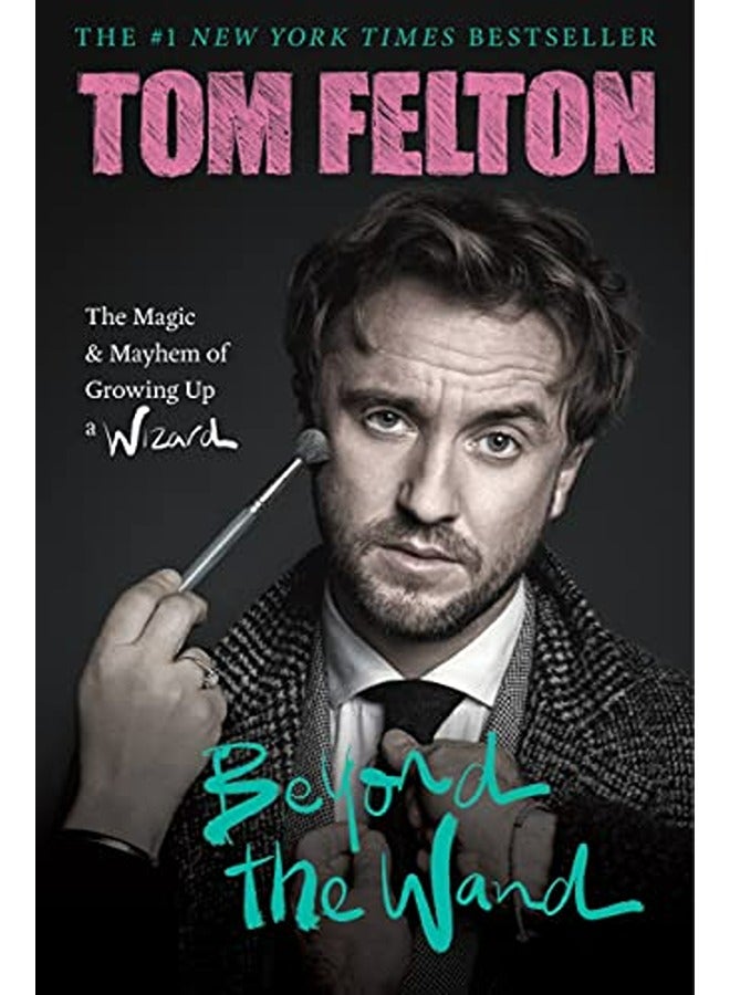Beyond The Wand The Magic And Mayhem Of Growing Up A Wizard 