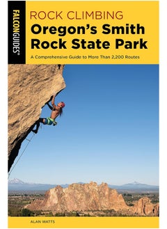 Rock Climbing Oregon's Smith Rock State Park: A Comprehensive Guide to More Than 2,200 Routes  - Image 2