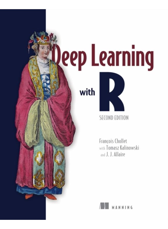 Deep Learning with R, Second Edition 