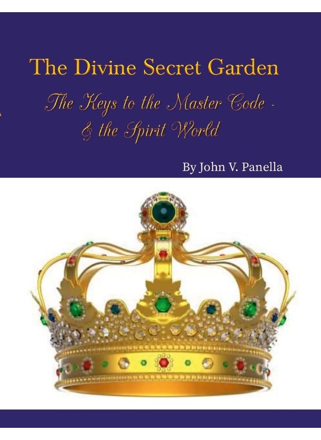 The Divine Secret Garden - The Keys to the Master Code - & the Spirit World PAPERBACK: Book 4 - Paperback  - Image 1