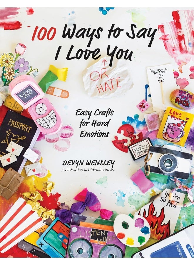 Page Street Publishing 100 Ways to Say I Love (or Hate) You: Easy Crafts for Hard Emotions