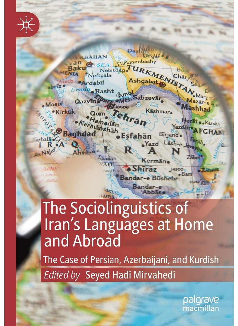 The Sociolinguistics of Iran's Languages at Home and Abroad: The Case of Persian, Azerbaijani, and Kurdish 