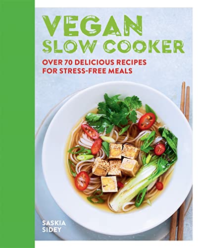 Vegan Slow Cooker Over 70 Delicious Recipes For Stressfree Meals 