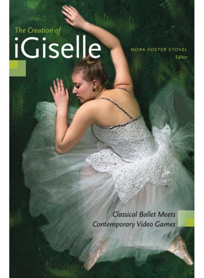 The Creation of iGiselle : Classical Ballet Meets Contemporary Video Games 