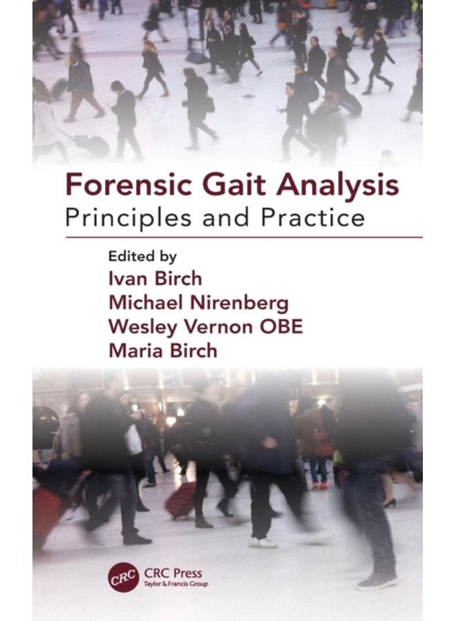 Forensic Gait Analysis Principles and Practice - Hardback