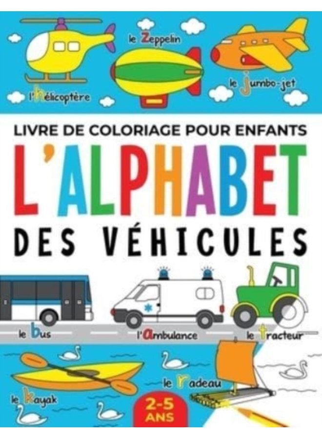Livre de Coloriage pour Enfants L Alphabet des V hicules 2 5 ans - Paperback