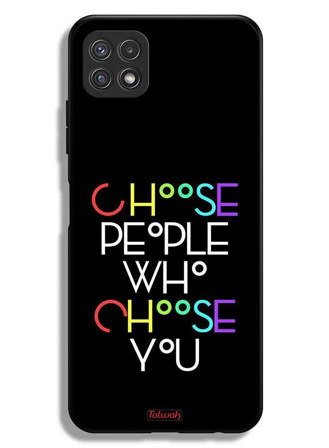 Tolwak Samsung Galaxy A22 5G Protective Case Cover Choose People Who Choose You - Image 1