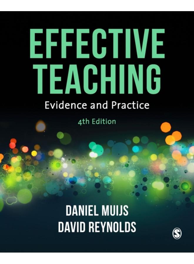 Effective Teaching : Evidence and Practice 