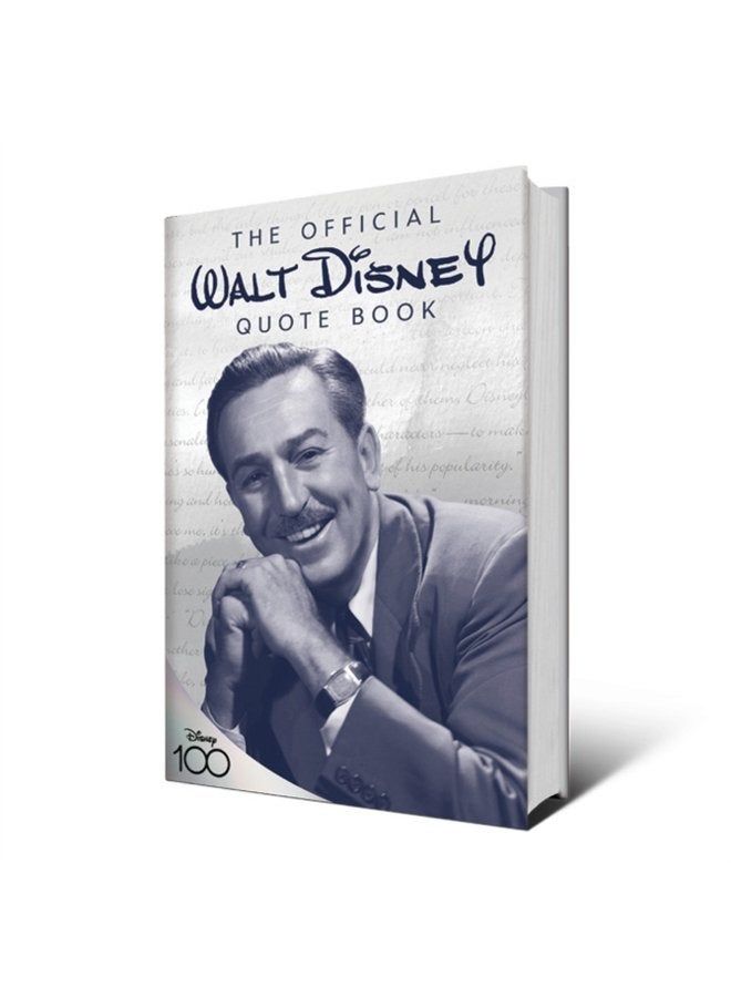 The Official Walt Disney Quote Book Over 300 Quotes with Newly Researched and Assembled Material by the Staff of the Walt Disney Archives - Hardback