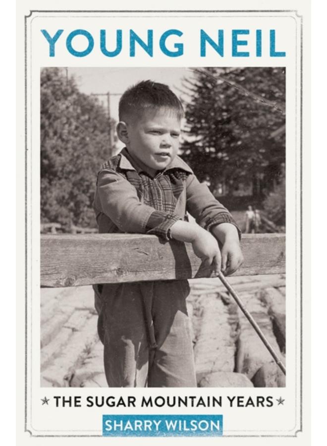 Young Neil : The Sugar Mountain Years 