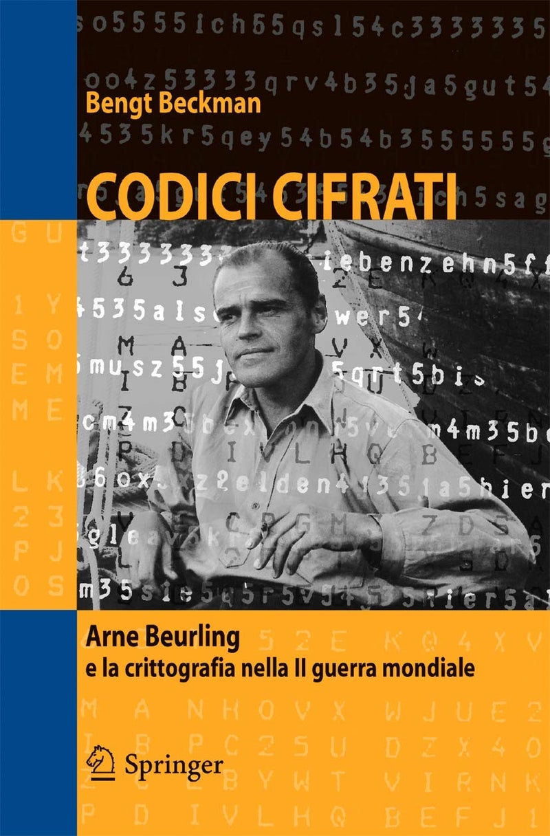 Codici cifrati: Arne Beurling e la crittografia nella II guerra mondiale Paperback by Bengt Beckman - 28 July 2005