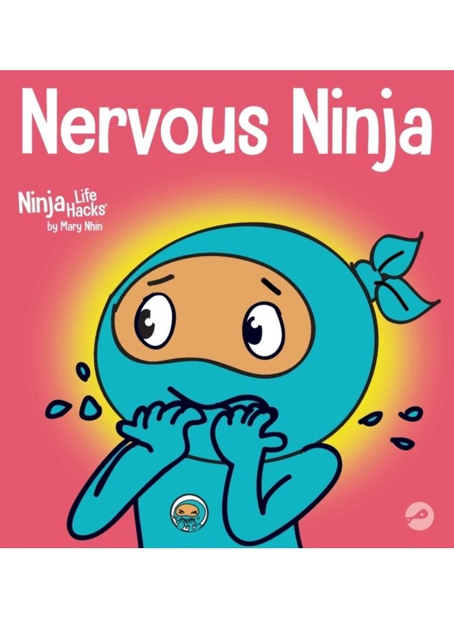 Nervous Ninja A Social Emotional Book for Kids About Calming Worry and Anxiety 51 - Hardback