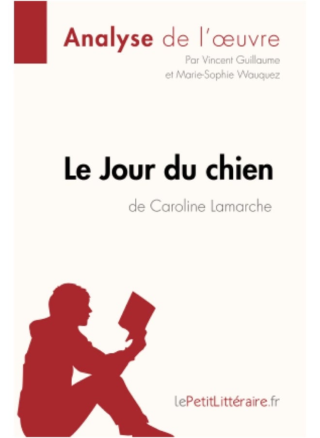Le Jour du chien de Caroline Lamarche (Analyse de l'oeuvre): Analyse complète et résumé détaillé de l'oeuvre  - Image 1