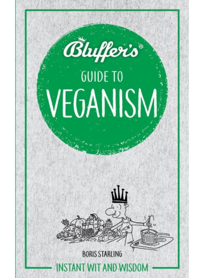Bluffer's Guide to Veganism : Instant wit and wisdom