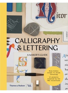 Calligraphy & Lettering: A Maker's Guide 