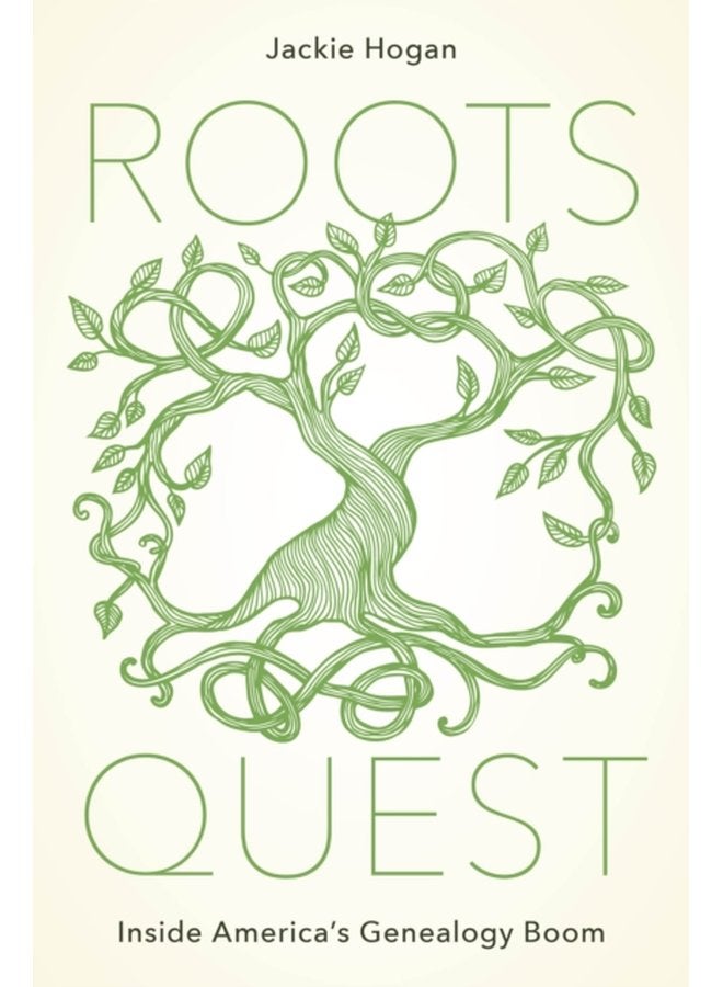 Roots Quest Inside America s Genealogy Boom - Hardback