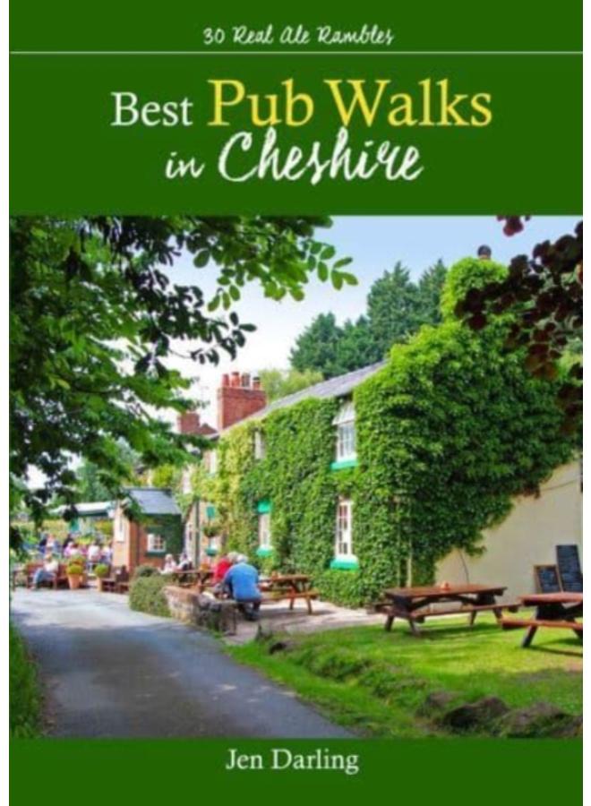 Best Pub Walks in Cheshire : 30 Real Ale Rambles - Great walks to Cheshire's best country pubs 