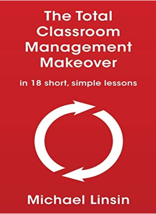 null - The Total Classroom Management Makeover: in 18 short, simple lessons - Image 1