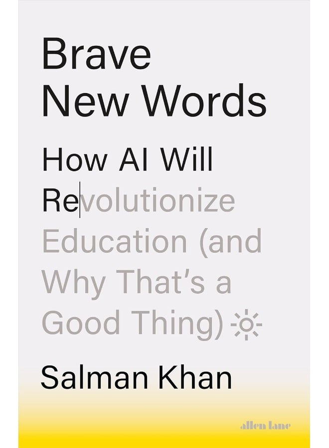 Brave New Words: How AI Will Revolutionize Education (and Why That’ 