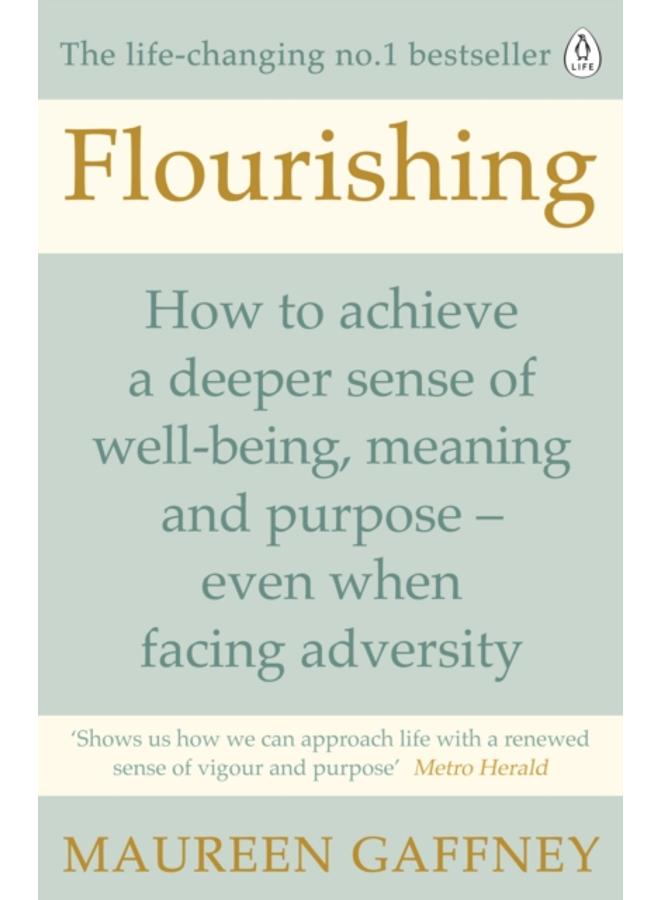 Flourishing : How to achieve a deeper sense of well-being and purpose in a crisis