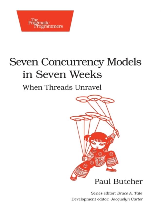 Seven Concurrency Models in Seven Weeks : When Threads Unravel 
