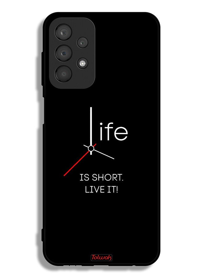 Tolwak Samsung Galaxy A23 4G Protective Case Cover Life Is Short Live It - Image 1