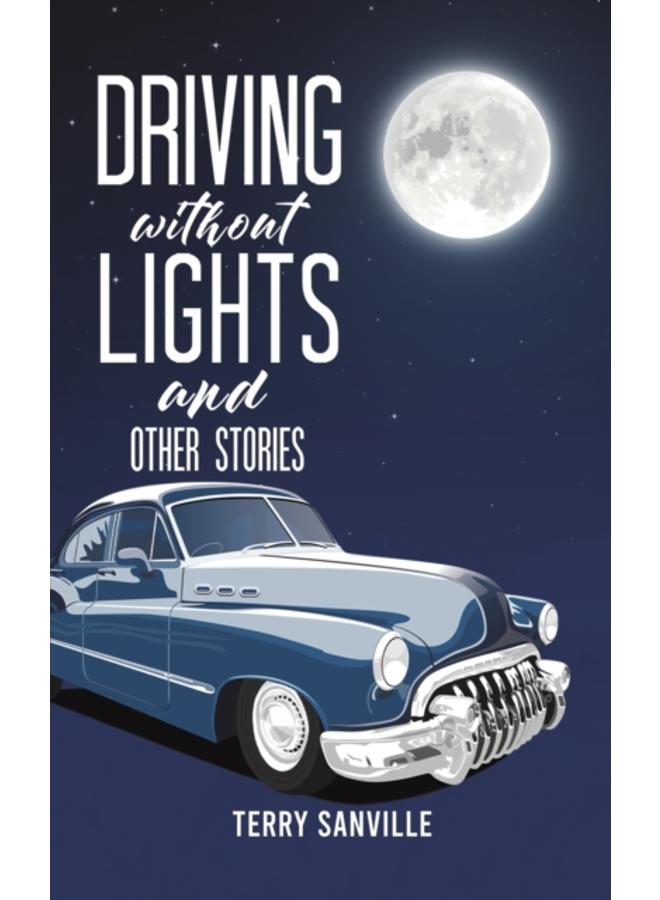 Driving Without Lights and Other Stories 