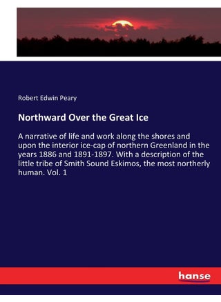 Northward Over the Great Ice: A narrative of life and work along the shores and - pzsku/Z20FE92E6155B82AC8774Z/45/1749032471/e9e5fd83-14e5-4c6d-97b4-5f6ef38ecf54