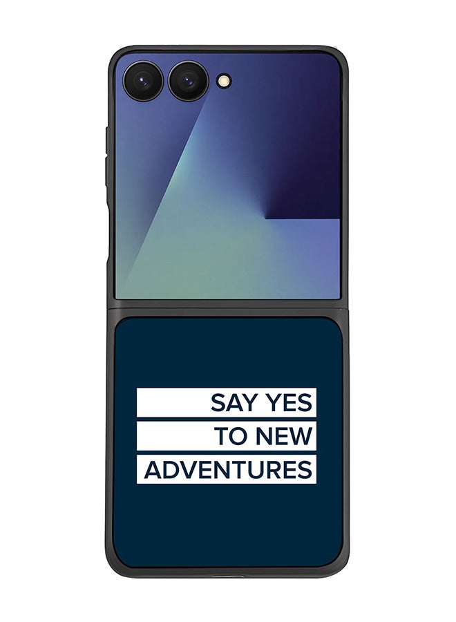 Stylizedd For Samsung Galaxy Z Flip7 Case,Slim fit Camera Protection, Shockproof Thin Phone cover  - Say yes to new adventures
