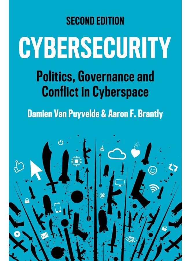 Cybersecurity: Politics, Governance and Conflict in Cyberspace