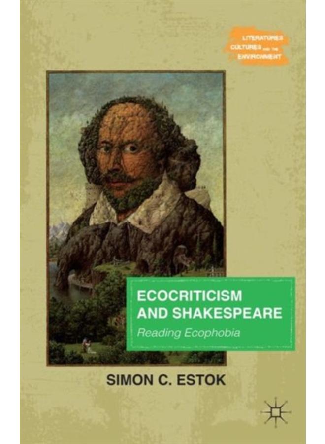 Ecocriticism and Shakespeare : Reading Ecophobia 