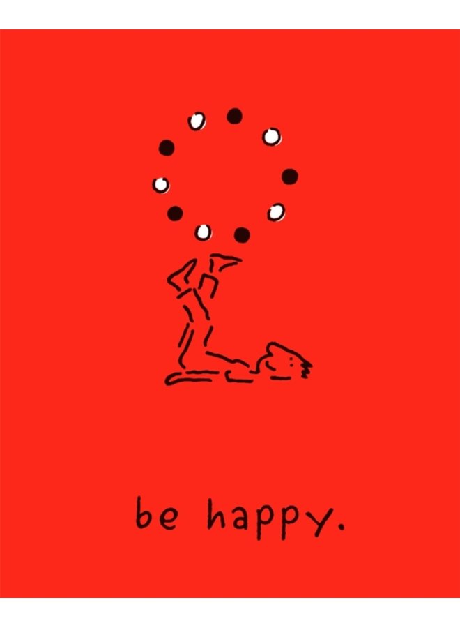 Be Happy Deluxe Edition A Little Book to Help You Live a Happy Life - Hardback