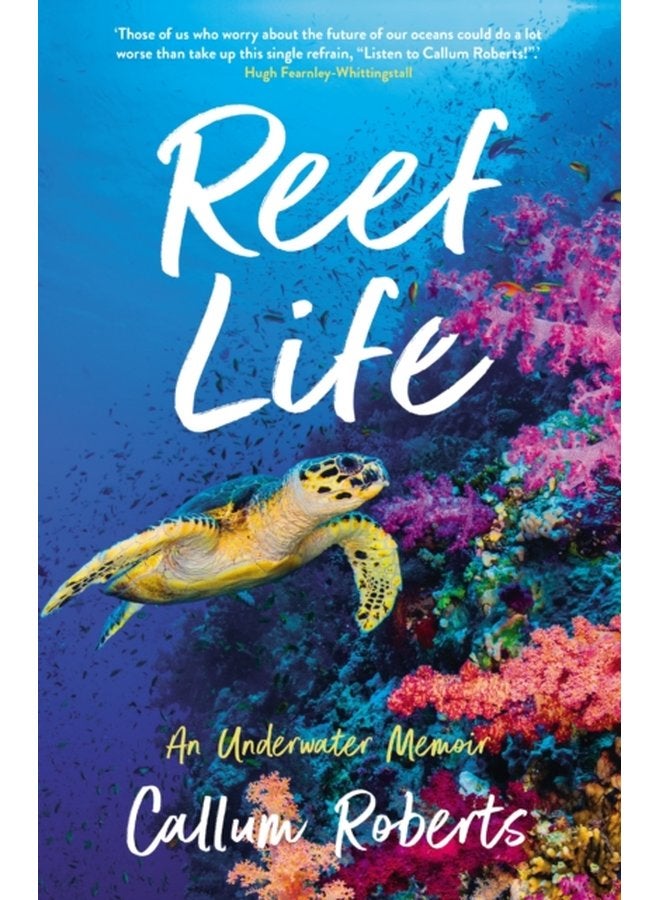 Reef Life An Underwater Memoir - Paperback