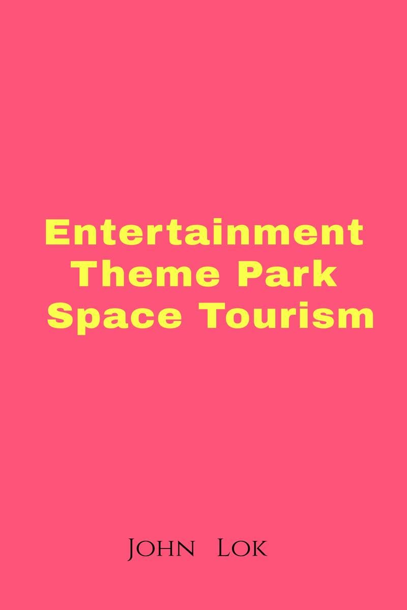 Entertainment Theme Park Space Tourism 