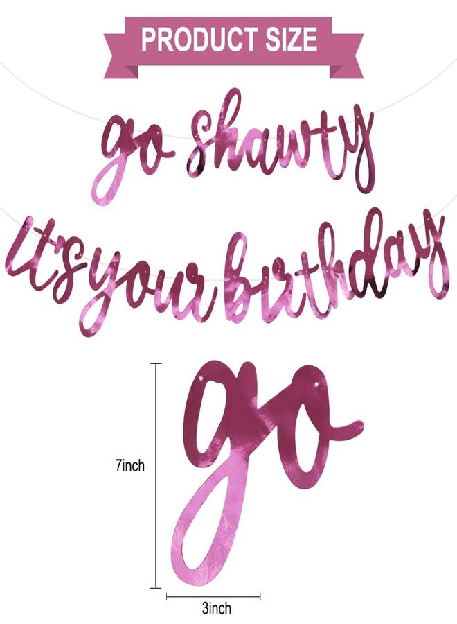 BEISHIDA Go Shawty It's Your Birthday Banner NO DIY Hip Hop Theme Happy Birthday Banner Pre-Strung Rap Theme Happy Birthday Sign for Man Women birthday Party Supply Double-Sided Bright Pink - Image 2