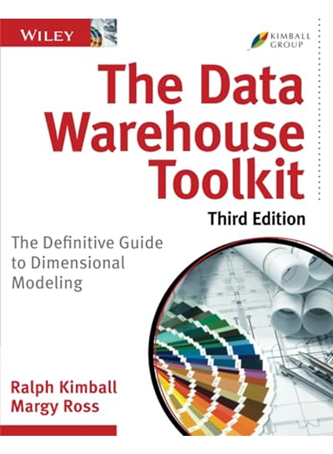 The Data Warehouse Toolkit: The Definitive Guide to Dimensional Modeling